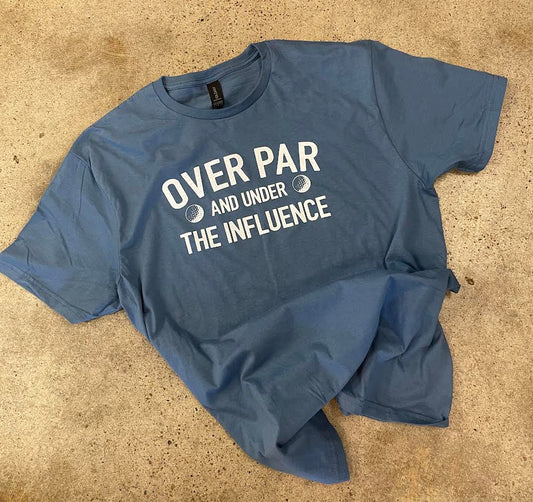 Over Par and Under the Influence Blue Tshirt