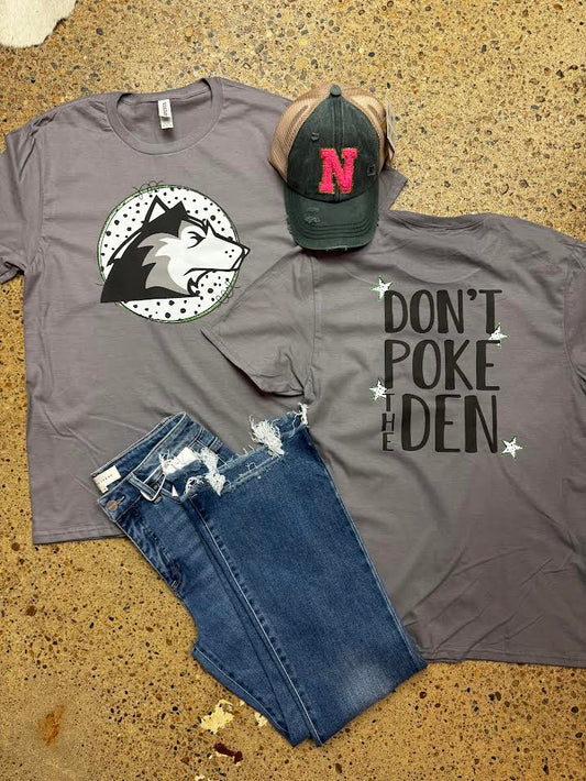 Don't Poke the Den Tshirt